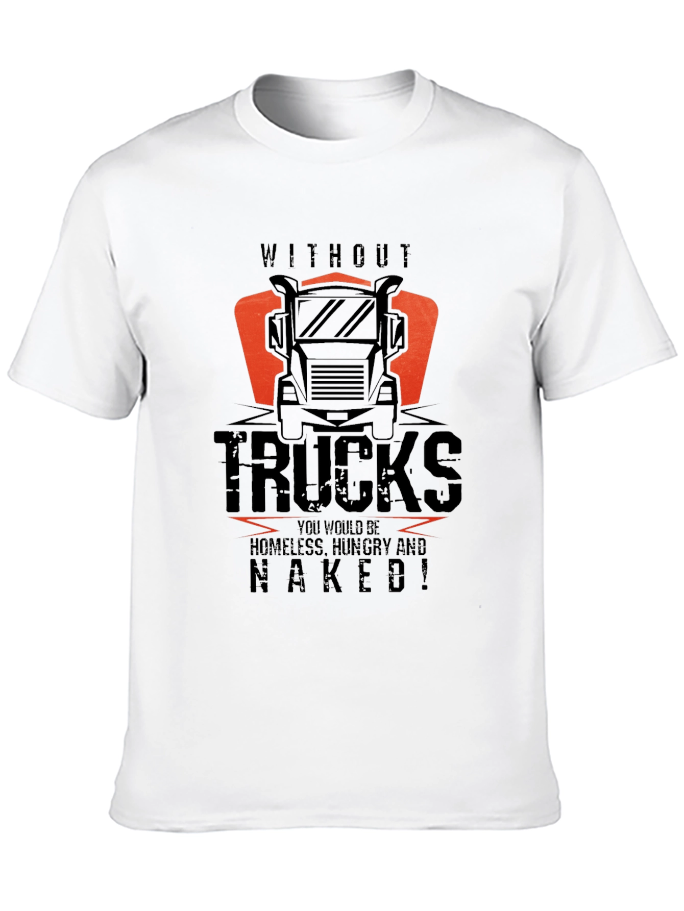 Trucker T-Shirt: Without Trucks Naked!