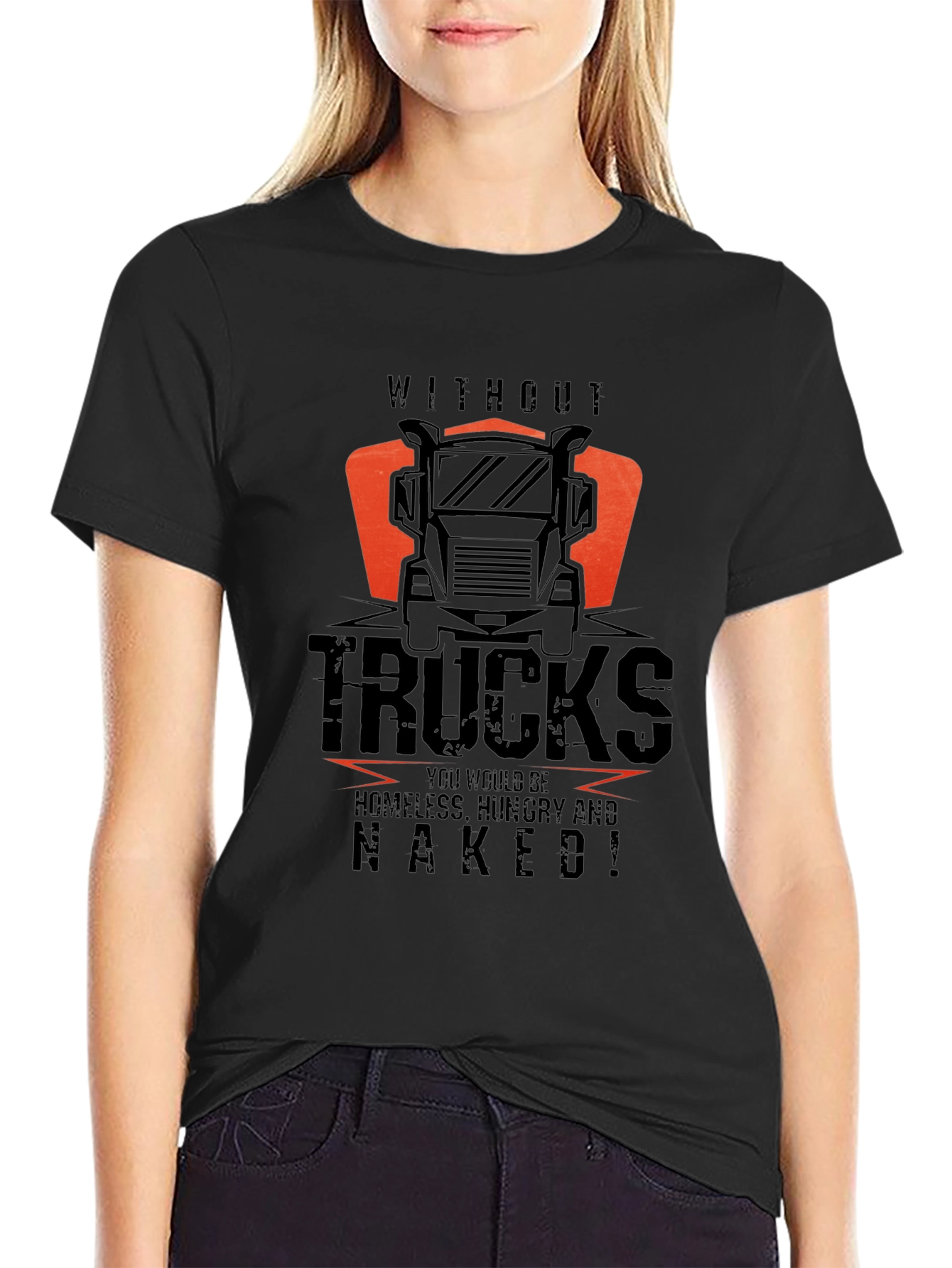 Trucker T-Shirt: Without Trucks Naked!