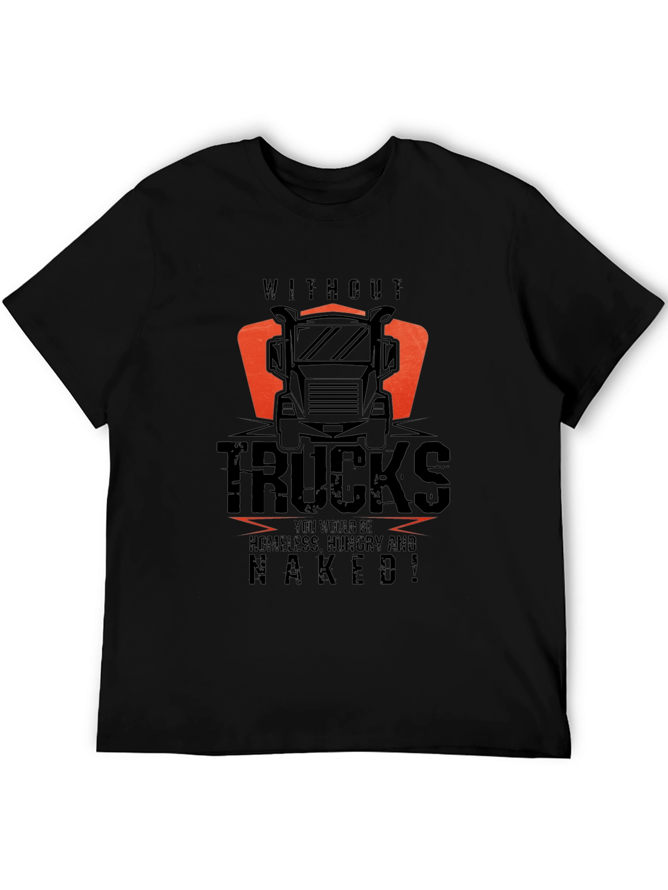 Trucker T-Shirt: Without Trucks Naked!