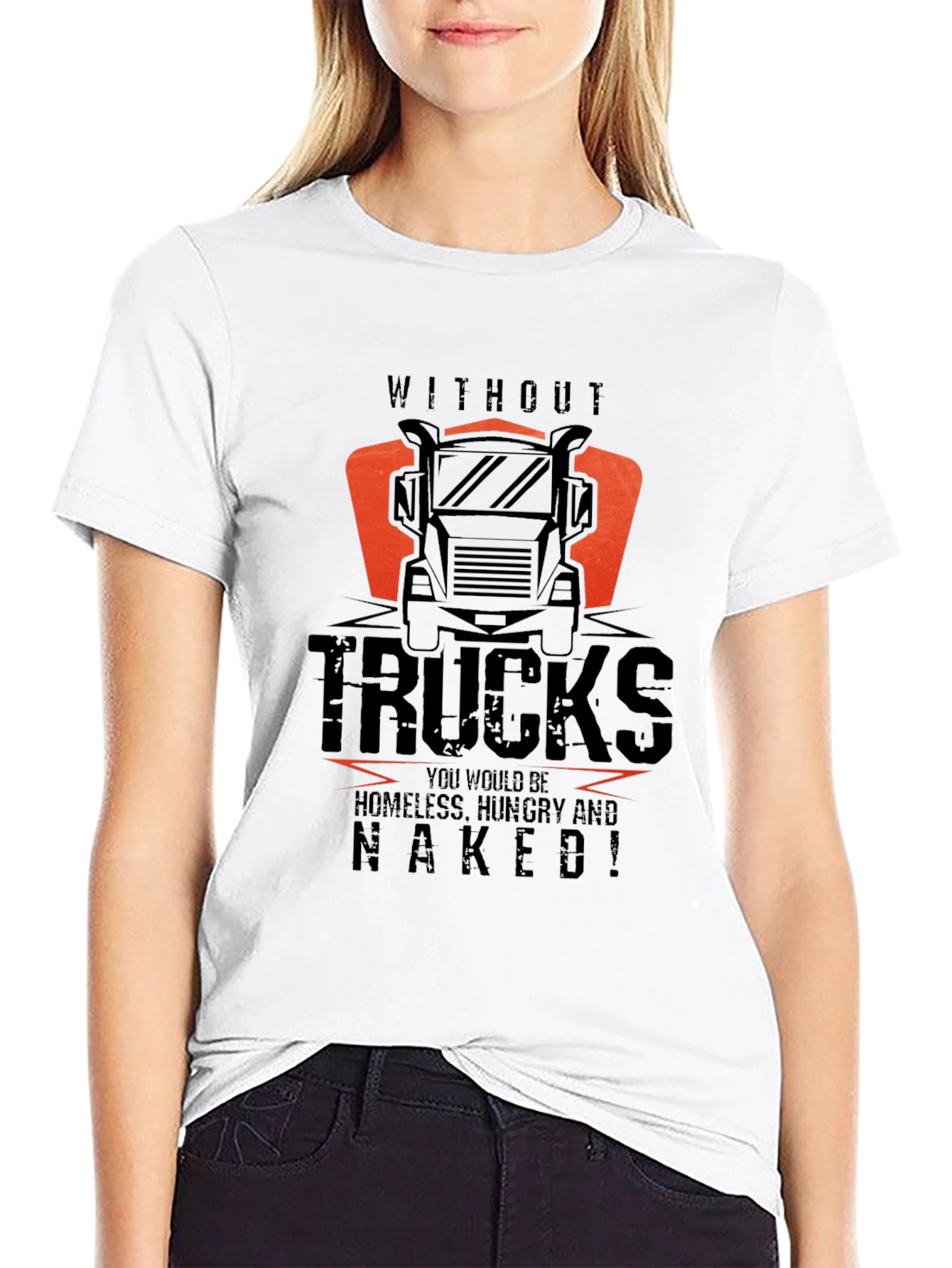 Trucker T-Shirt: Without Trucks Naked!