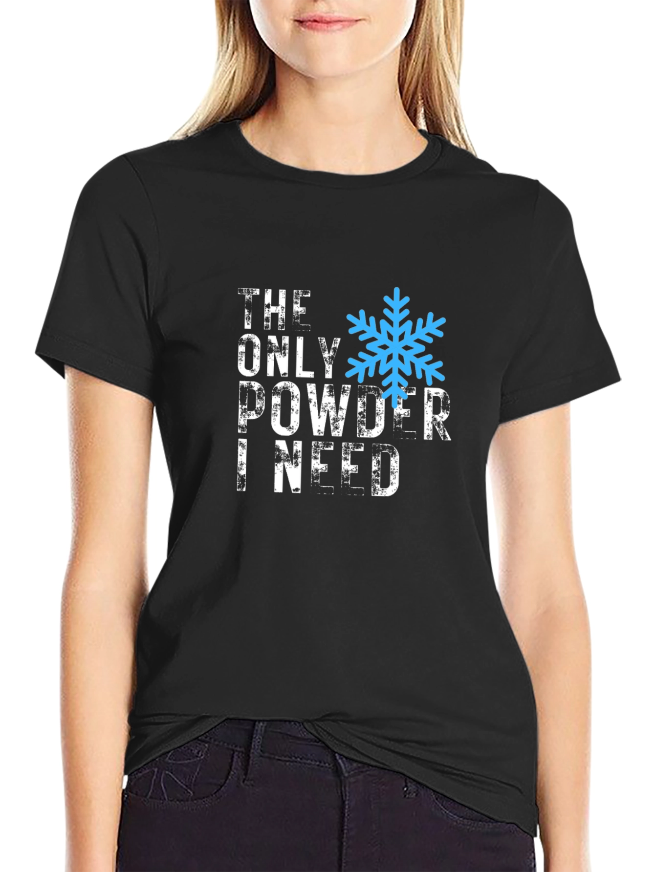 The Only Powder I Need T-Shirt