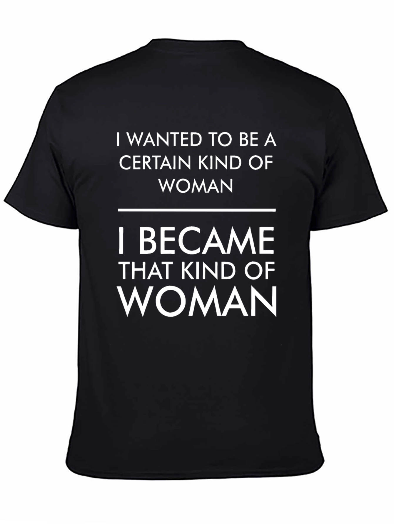 Certain Kind of Woman T-Shirt - Empowering Statement Tee