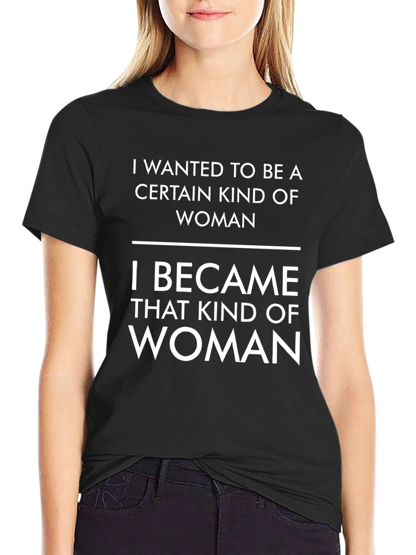 Certain Kind of Woman T-Shirt - Empowering Statement Tee