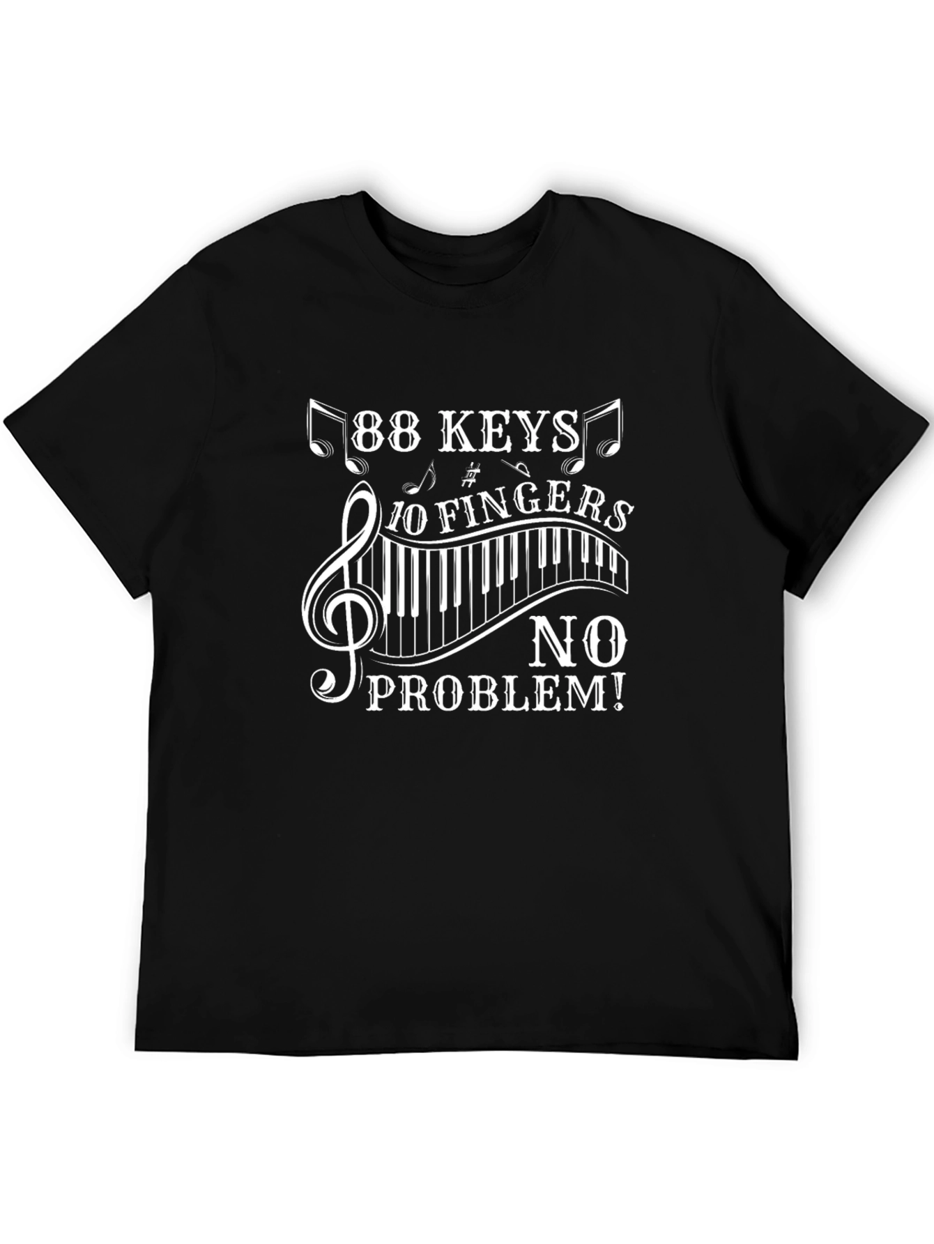 88 Keys 10 Fingers No Problem Black T-Shirt