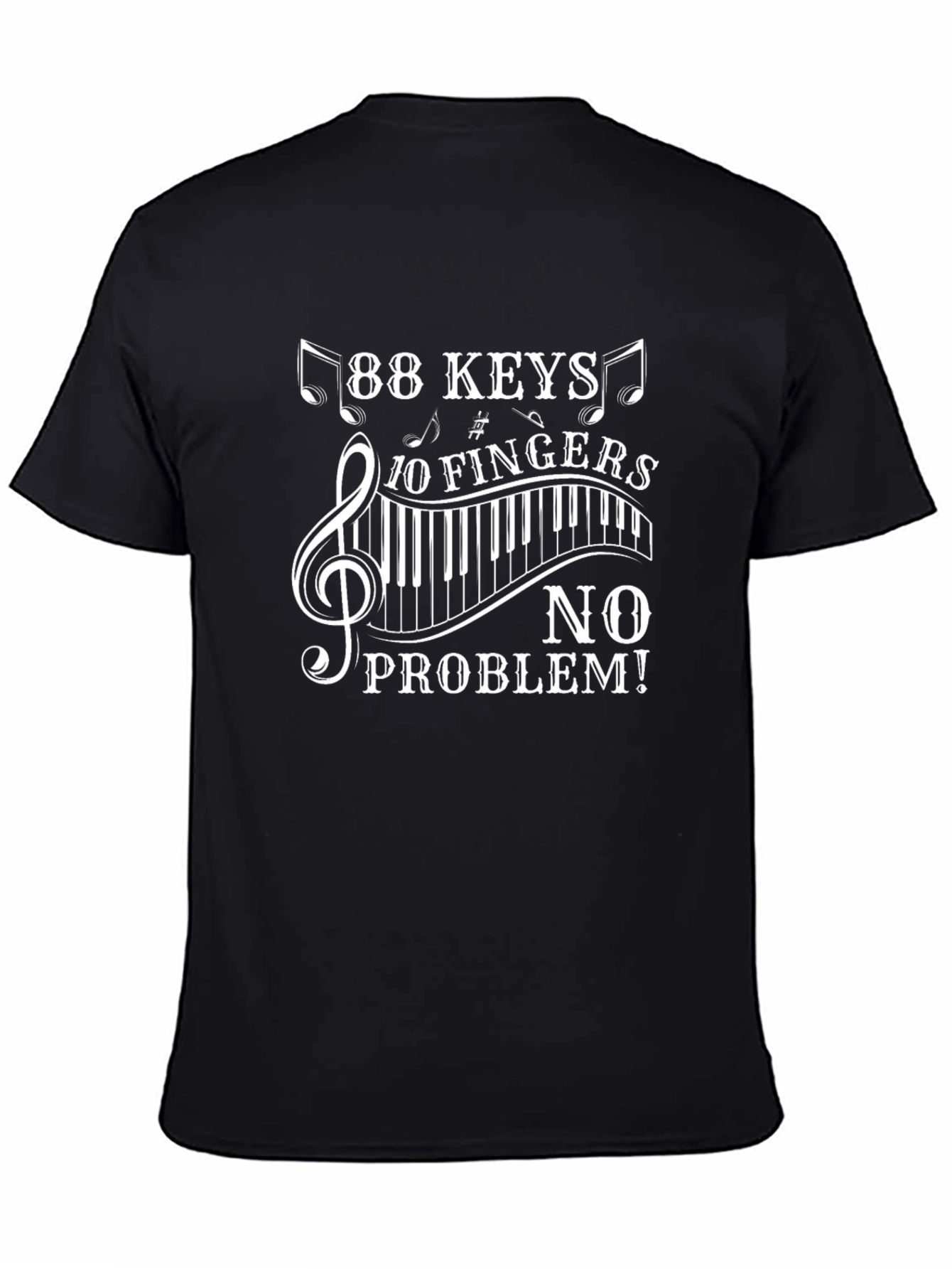 88 Keys 10 Fingers No Problem Black T-Shirt