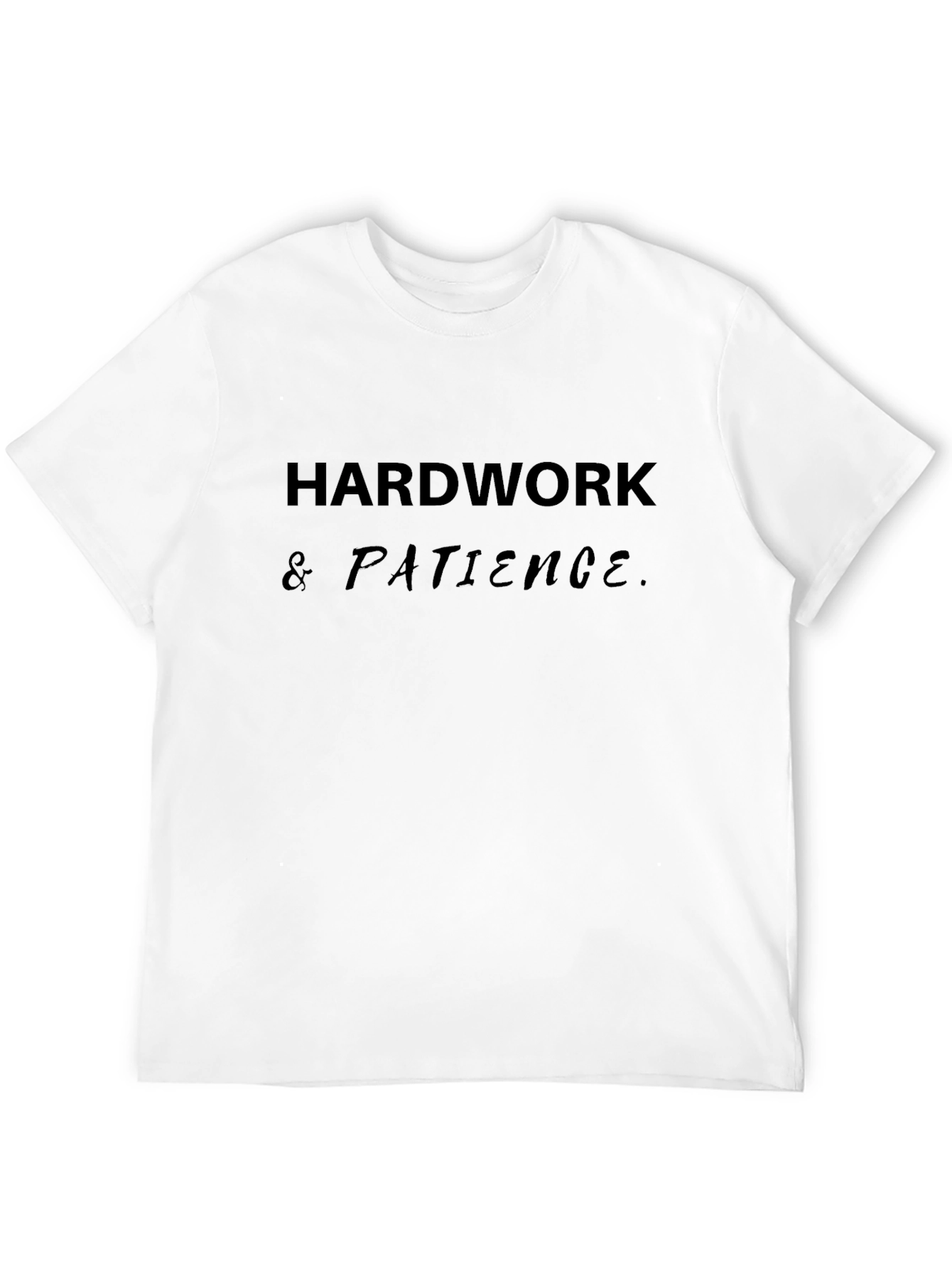 Hard Work & Patience Black T-Shirt