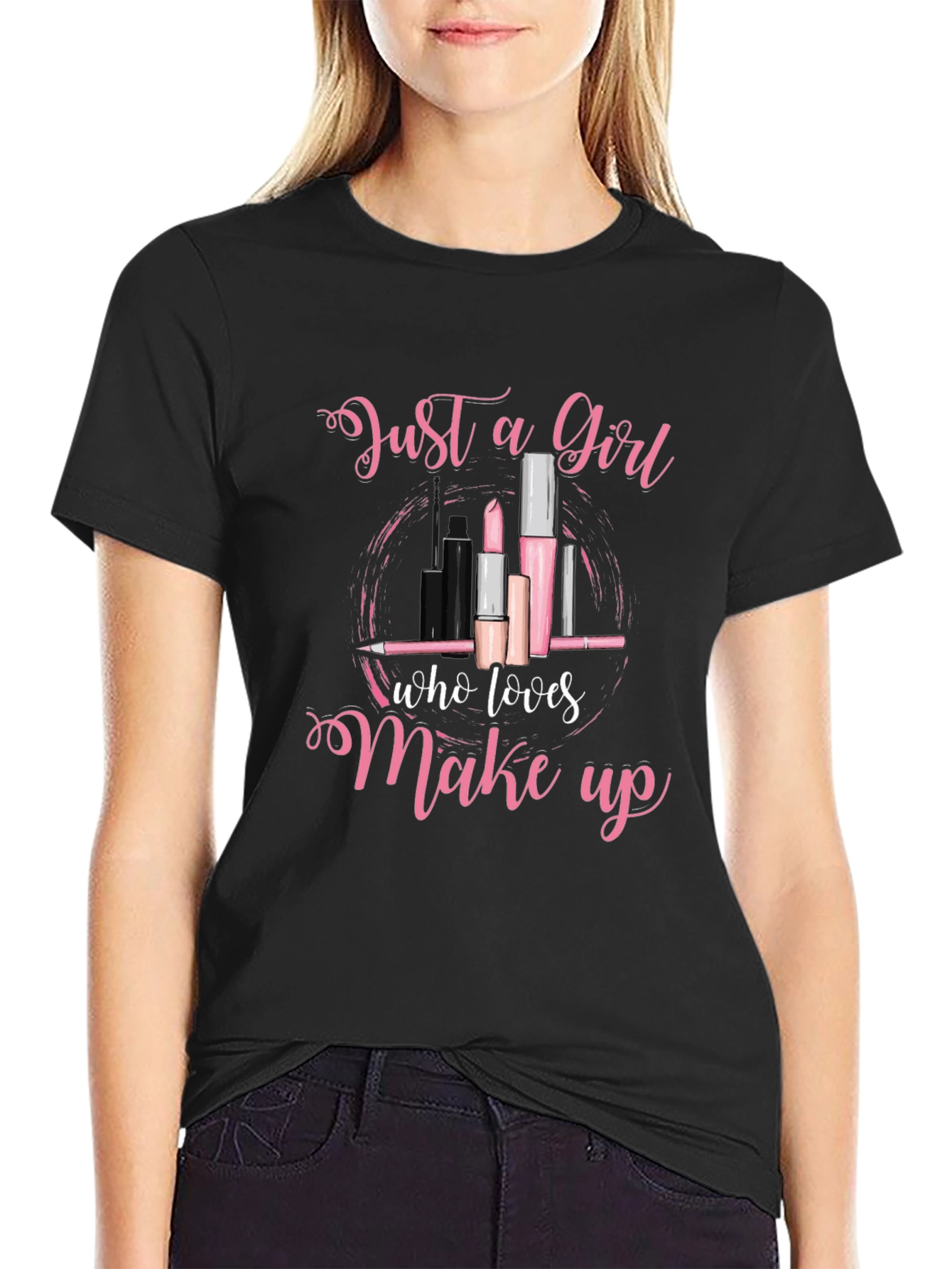 Just a Girl Who Loves Makeup T-Shirt