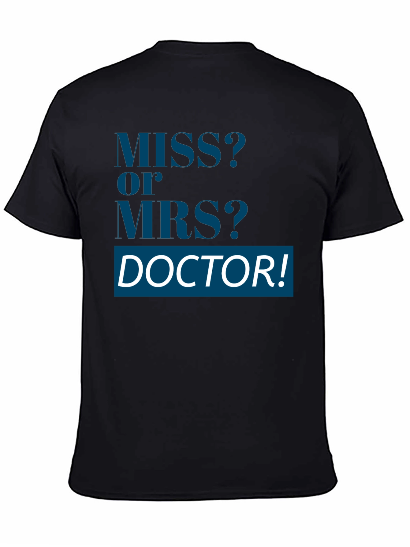 Miss or Mrs Doctor T-Shirt Unisex Novelty