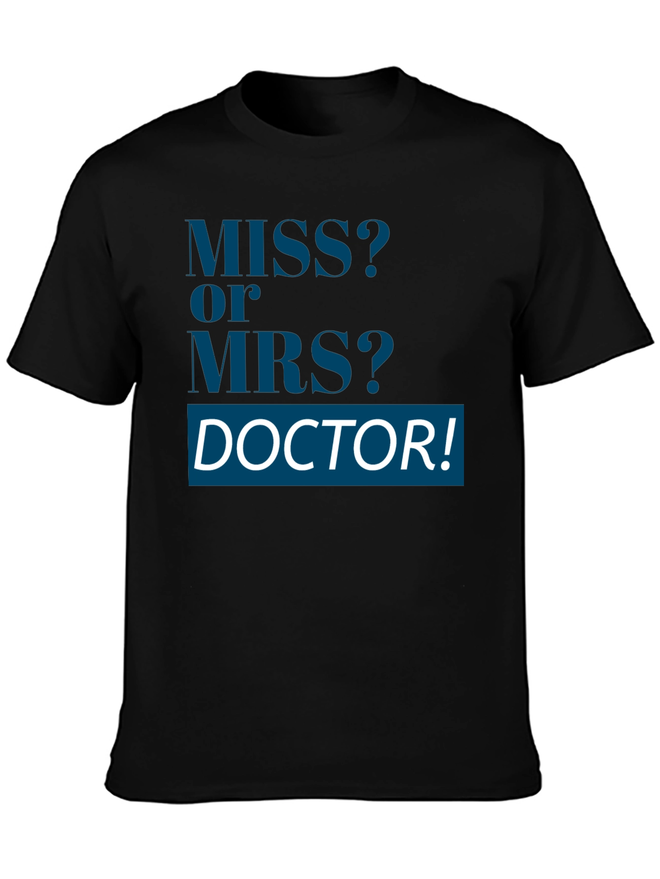 Miss or Mrs Doctor T-Shirt Unisex Novelty