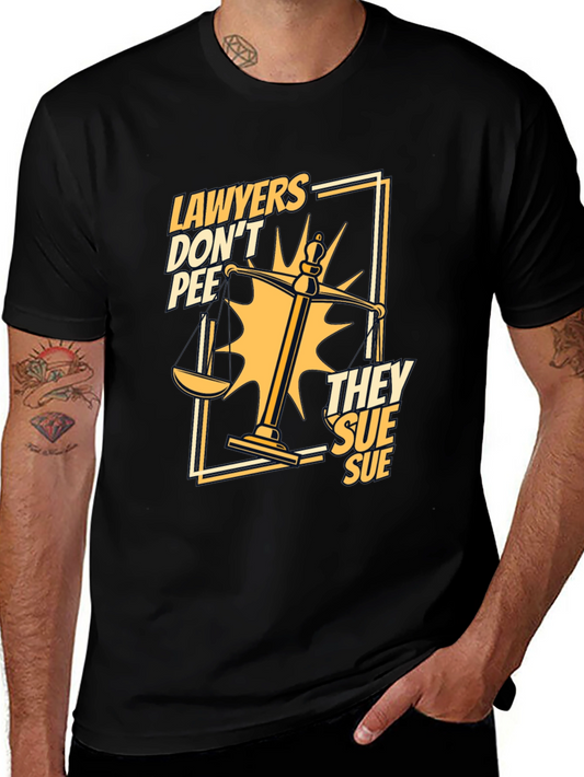 Lawyers Dont Pee They Sue T-Shirt - Legal Humor
