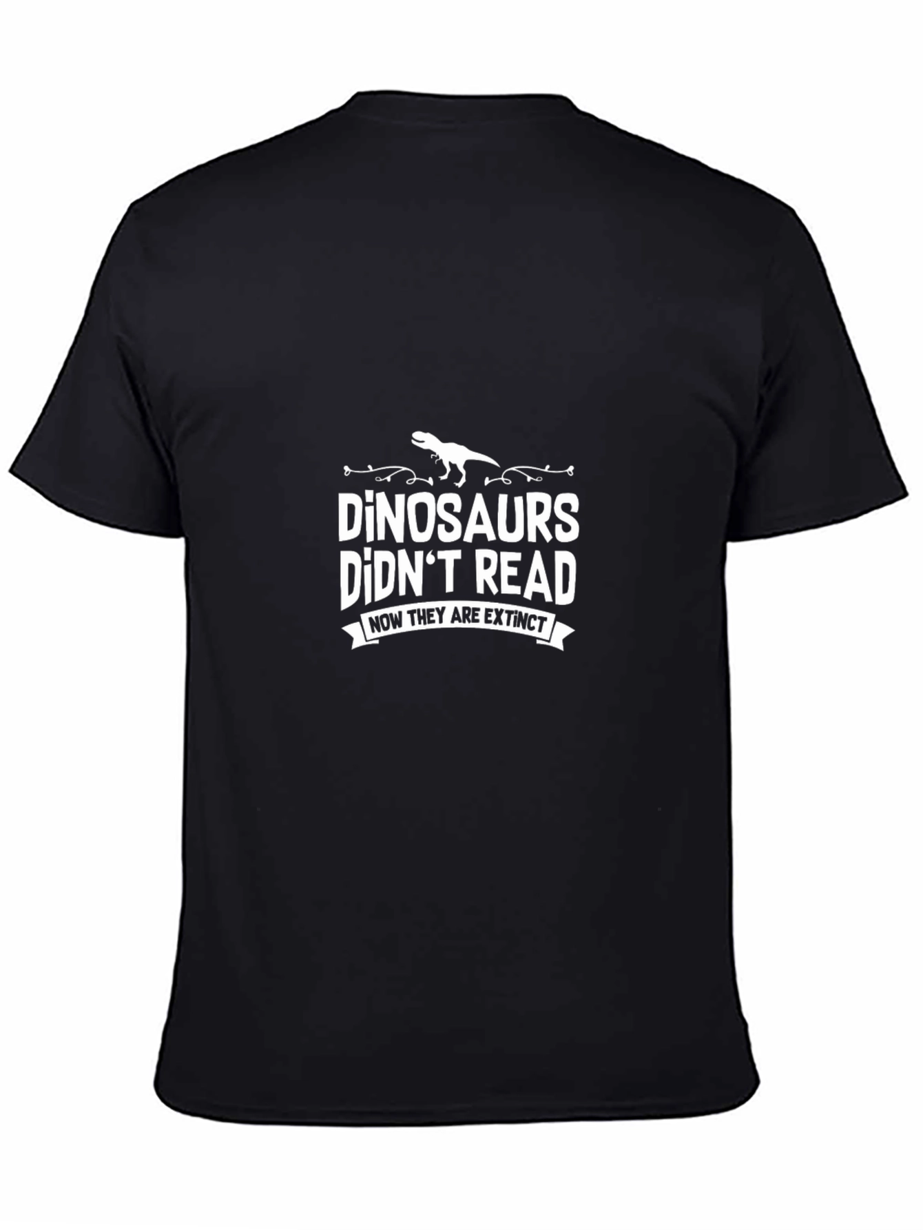 Dinosaurs Didnt Read T-Shirt - Now Extinct Funny Tee