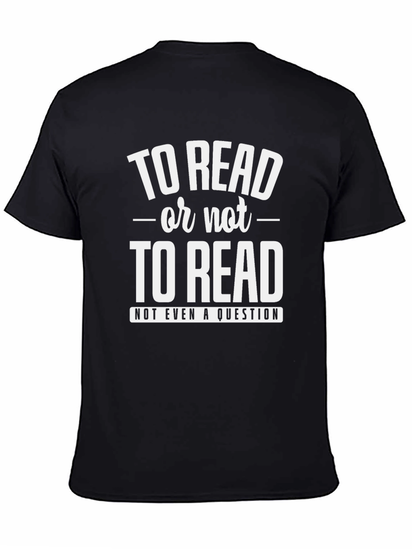 To Read or Not to Read Graphic T-Shirt