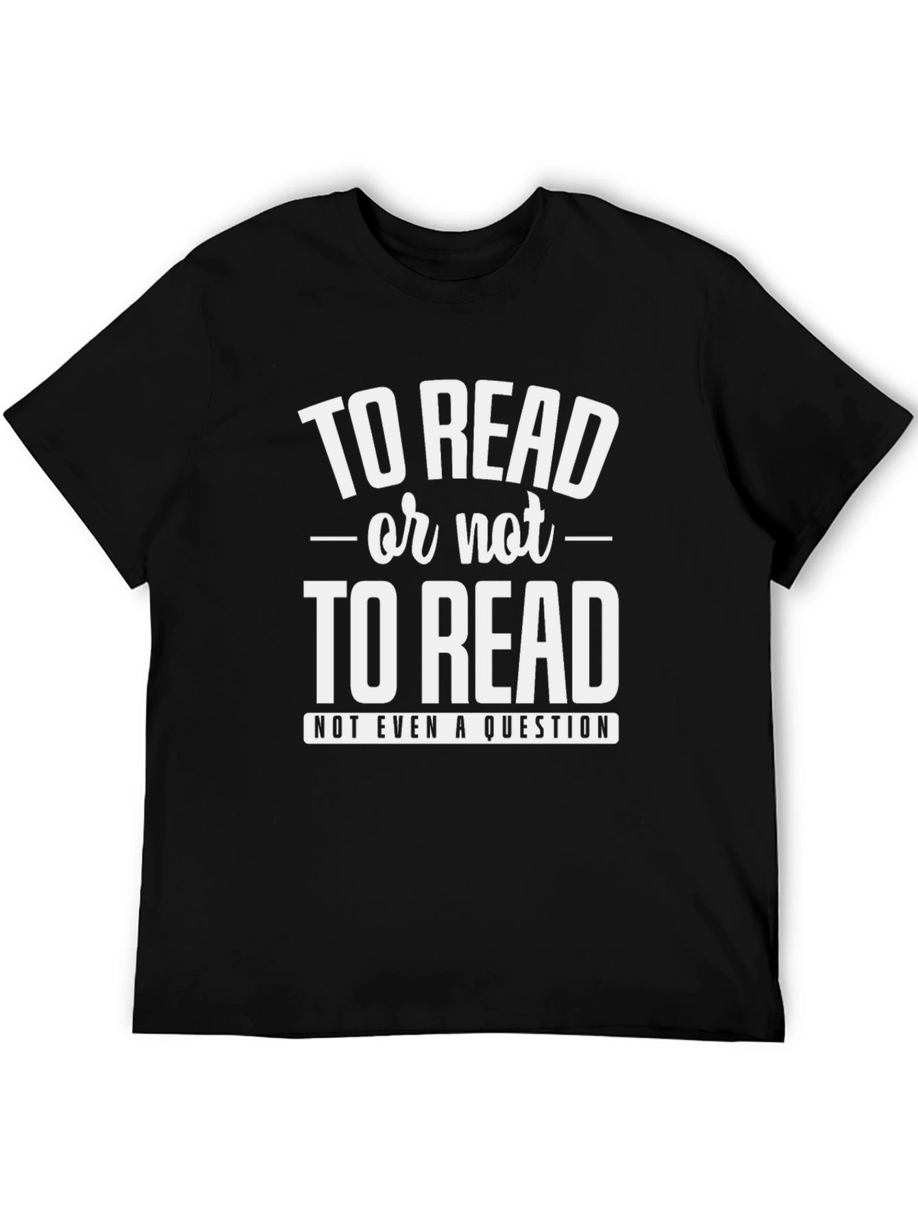 To Read or Not to Read Graphic T-Shirt
