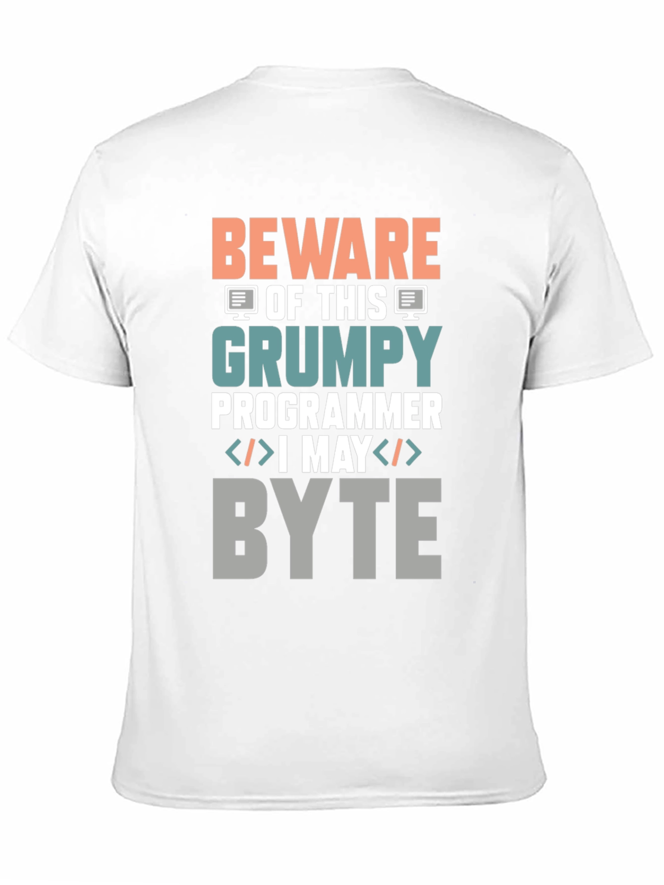 Grumpy Programmer T-Shirt - Beware I May Byte!