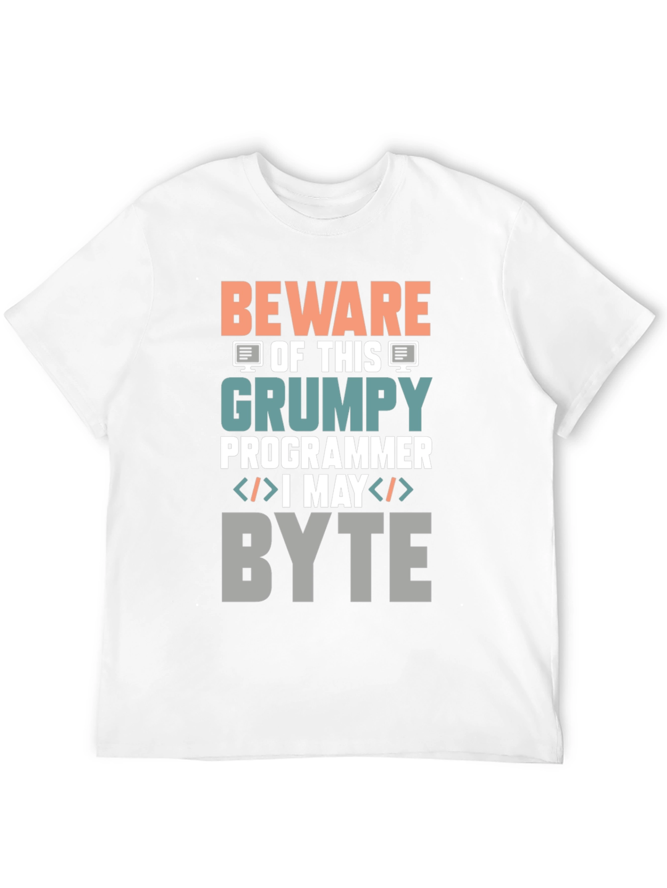 Grumpy Programmer T-Shirt - Beware I May Byte!