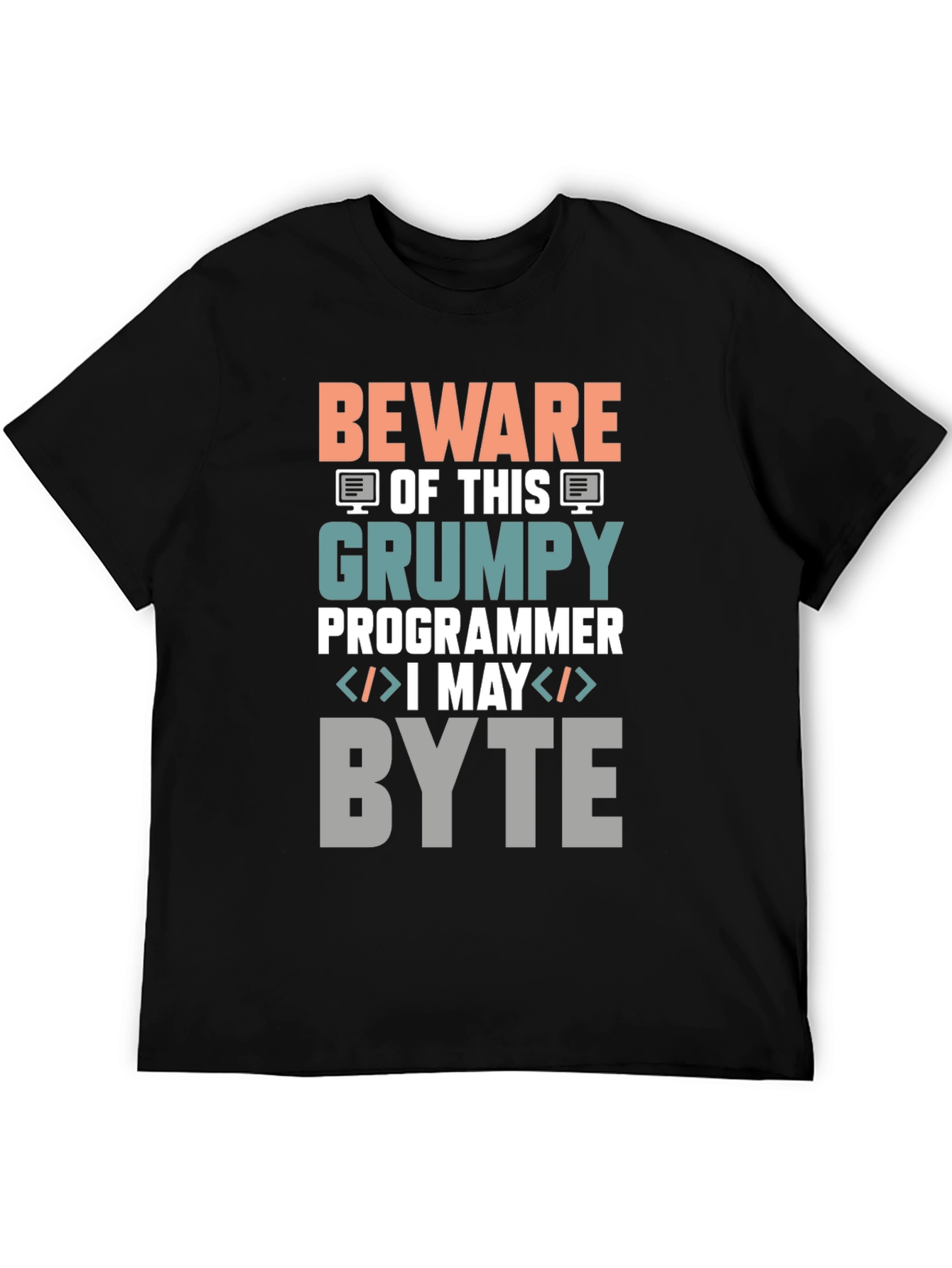 Grumpy Programmer T-Shirt - Beware I May Byte!