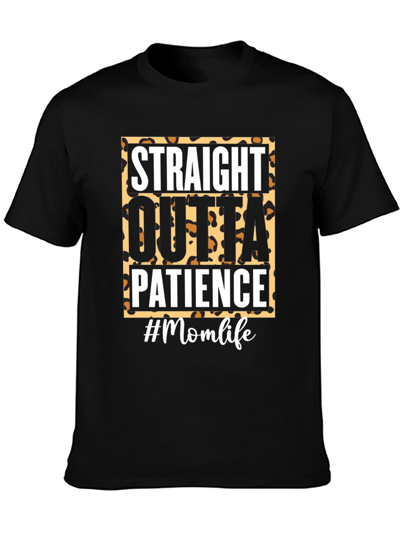Straight Outta Patience Momlife Tee