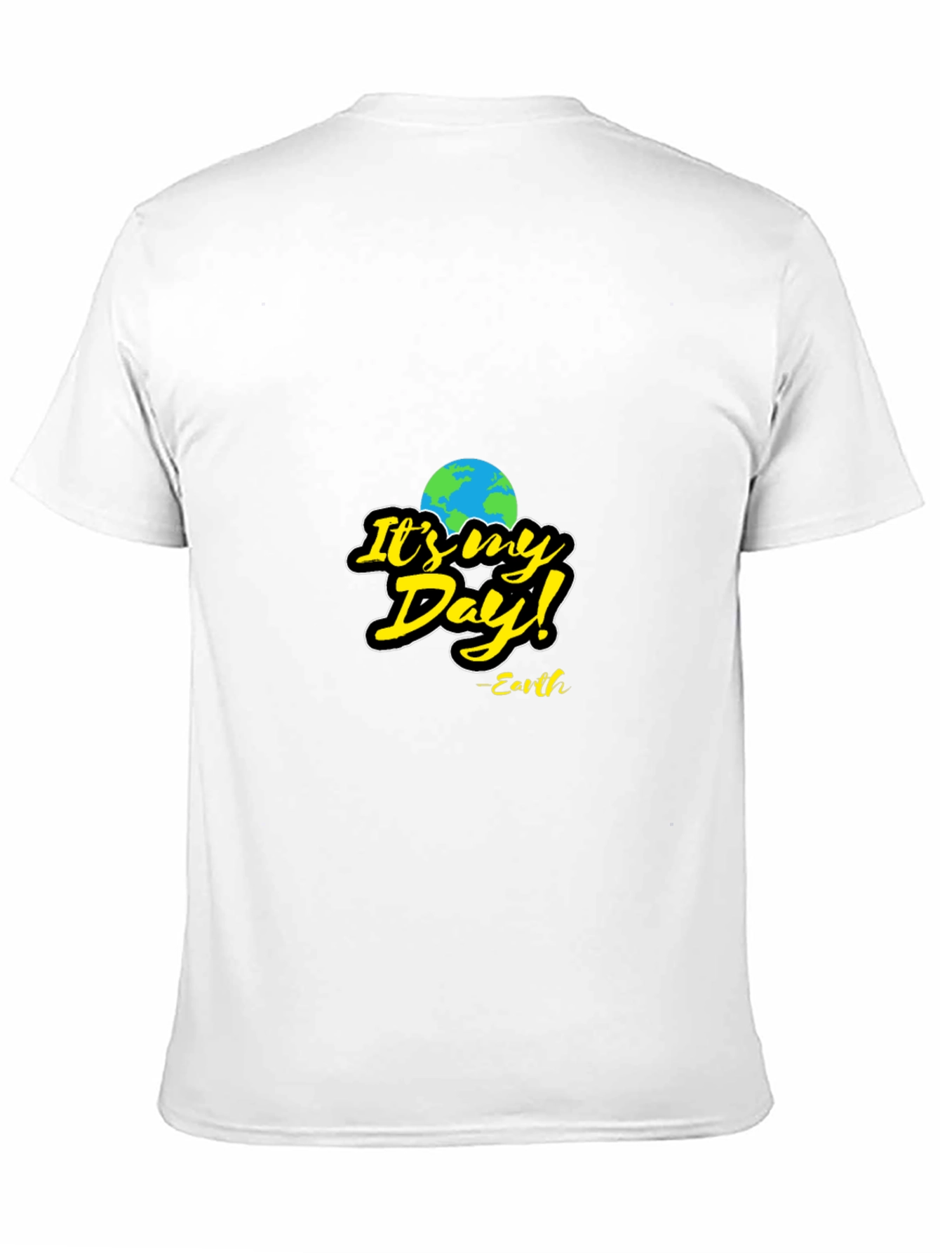 Its My Day! Earth T-Shirt