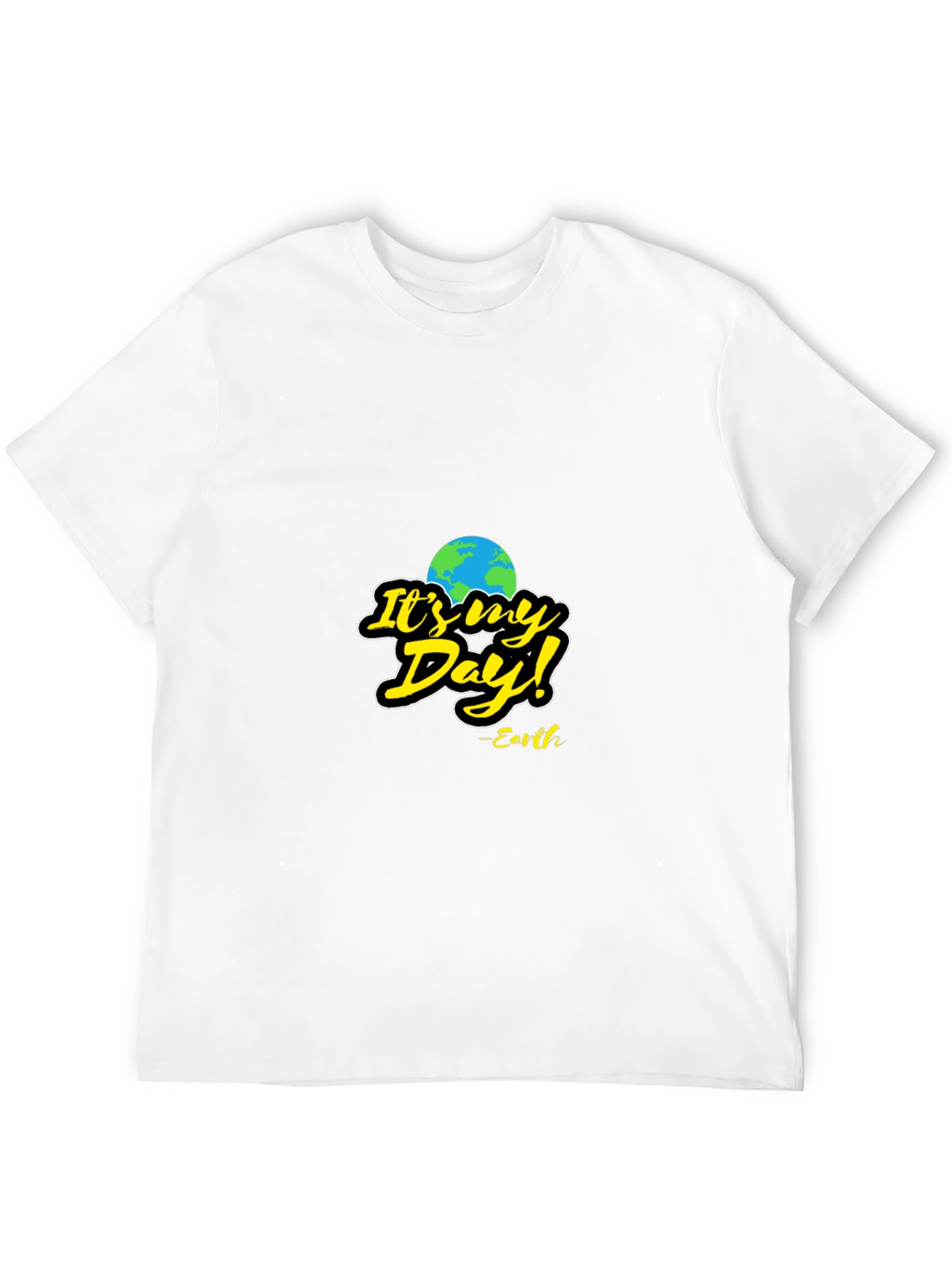 Its My Day! Earth T-Shirt