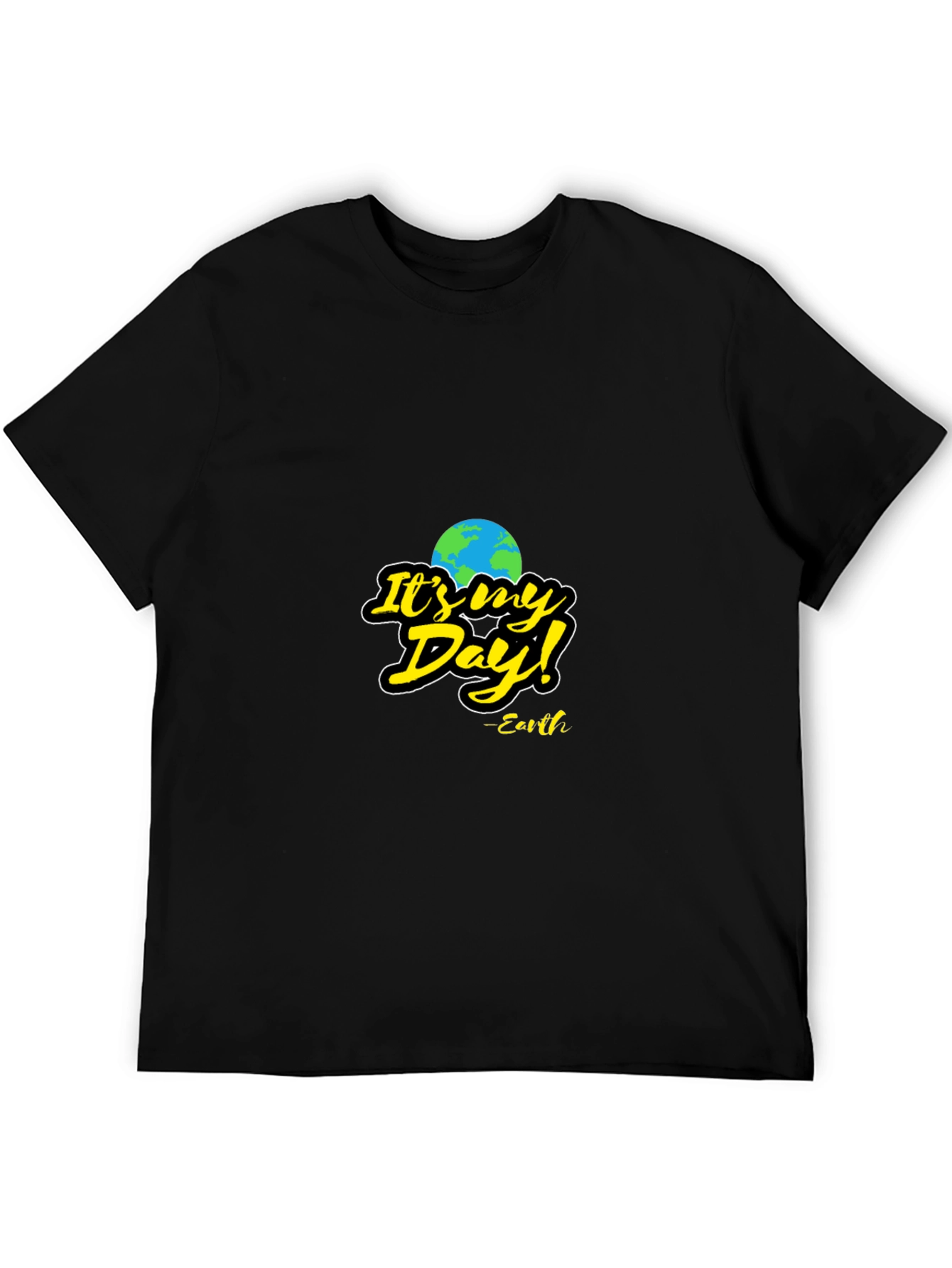 Its My Day! Earth T-Shirt