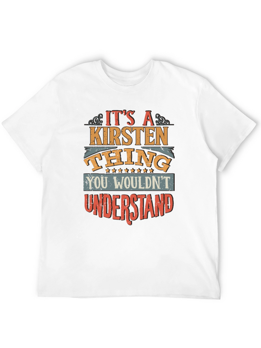 Its a Kirsten Thing T-Shirt - You Wouldnt Understand