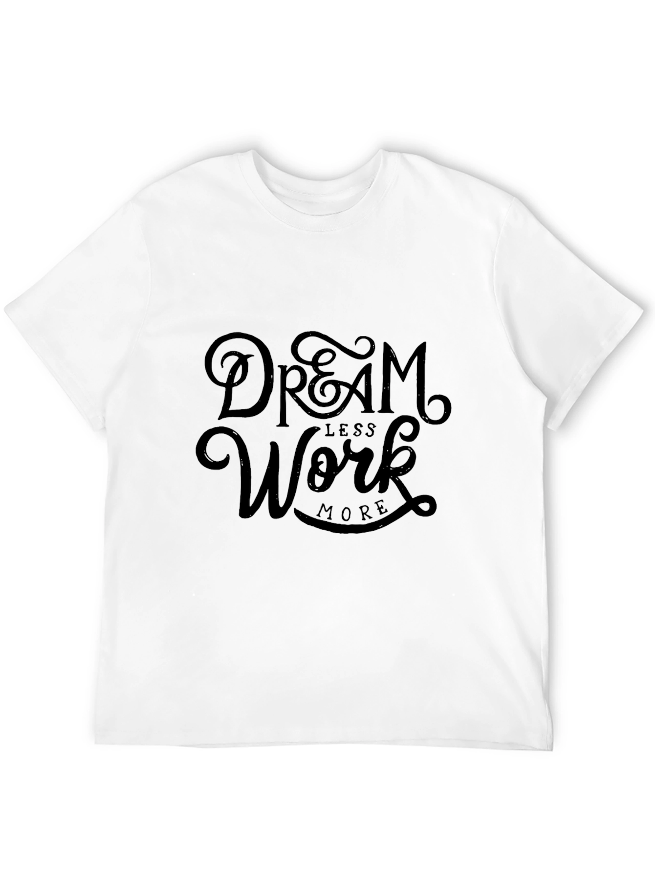 Dream Less Work More Black Graphic Tee