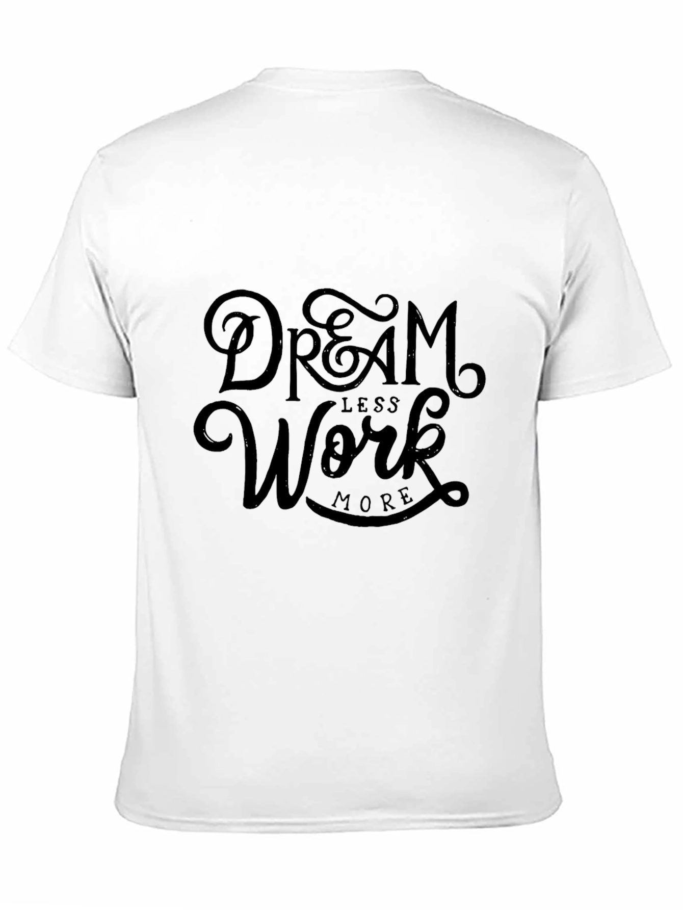 Dream Less Work More Black Graphic Tee