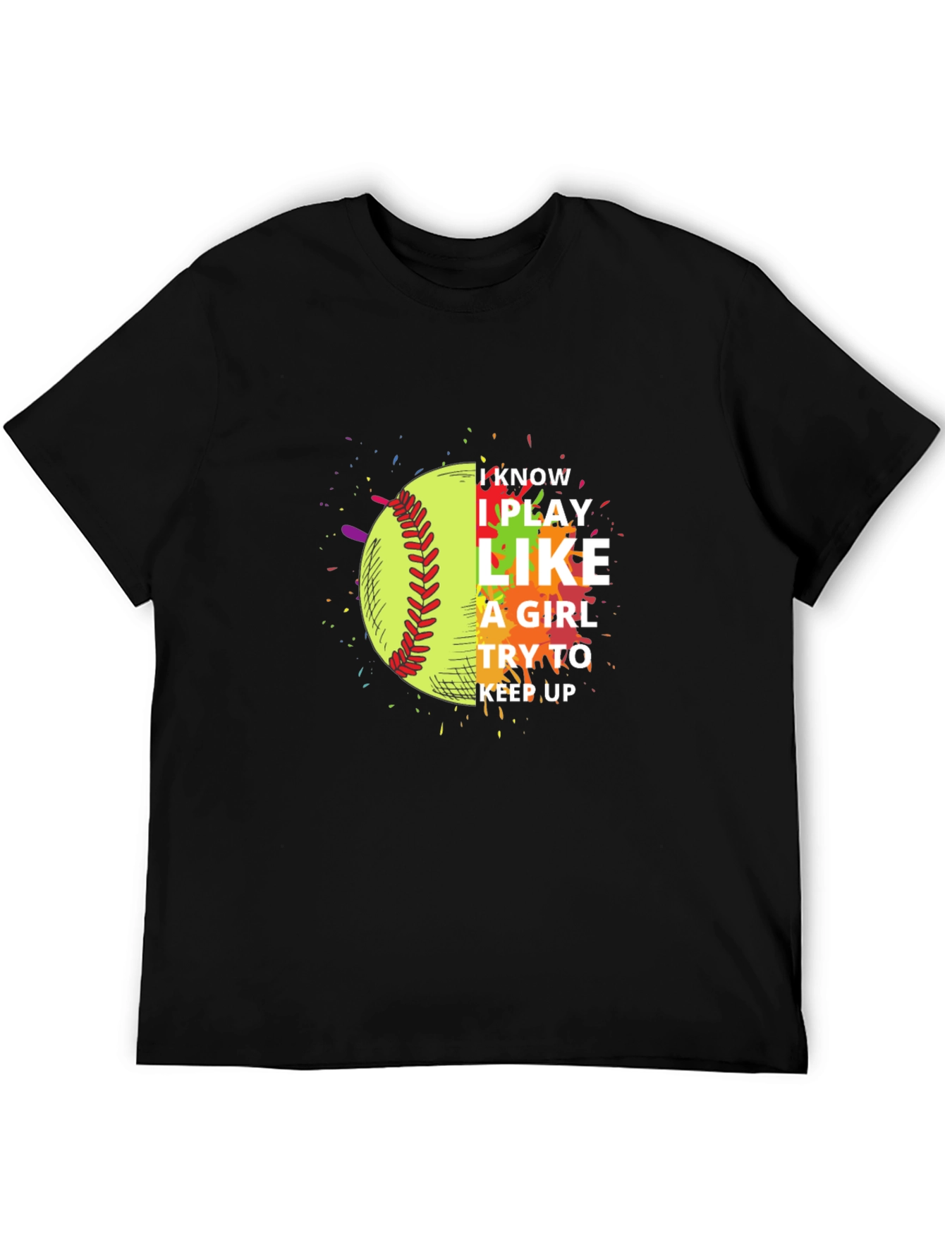 I Play Like a Girl Softball T-Shirt