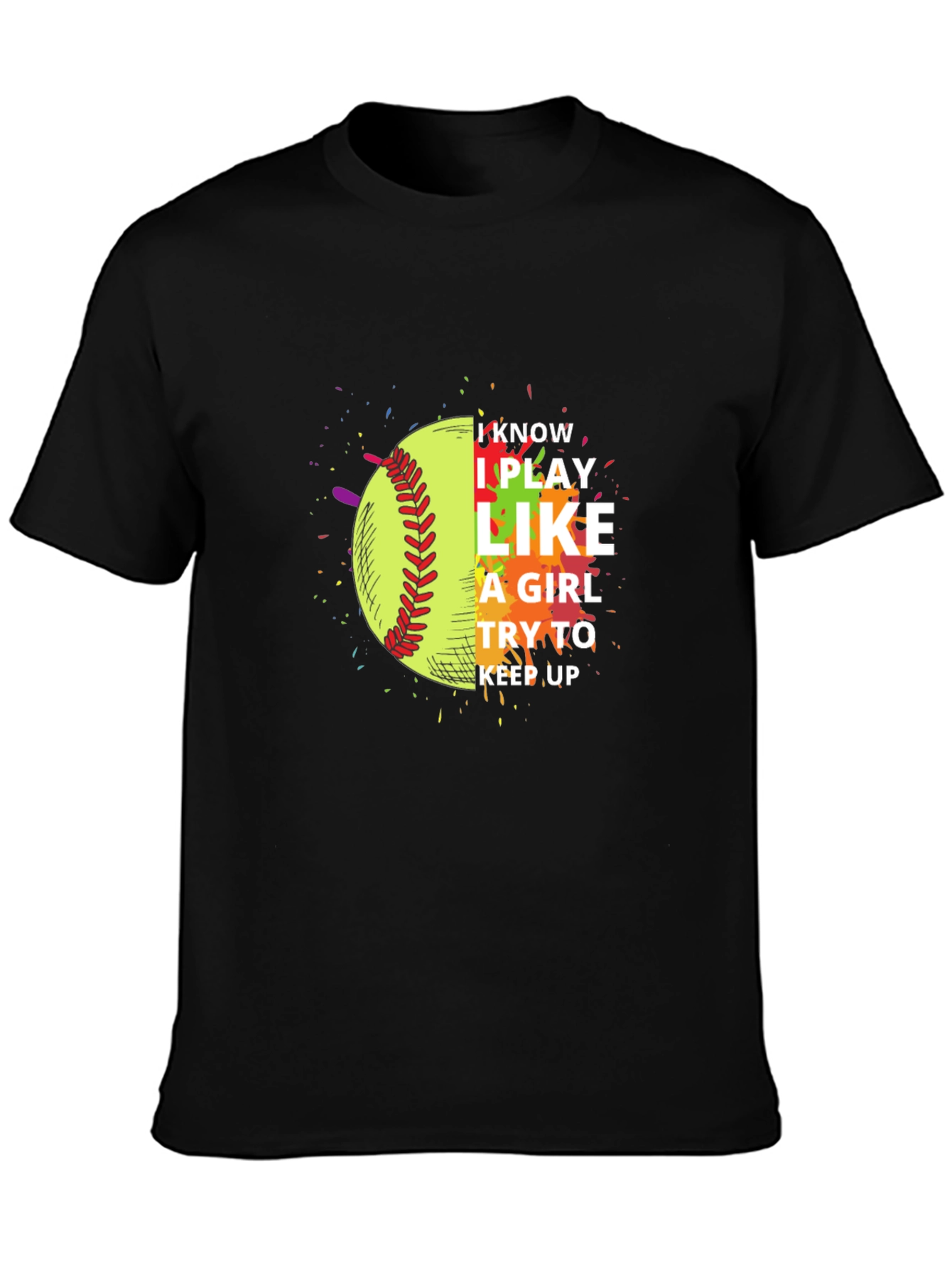 I Play Like a Girl Softball T-Shirt