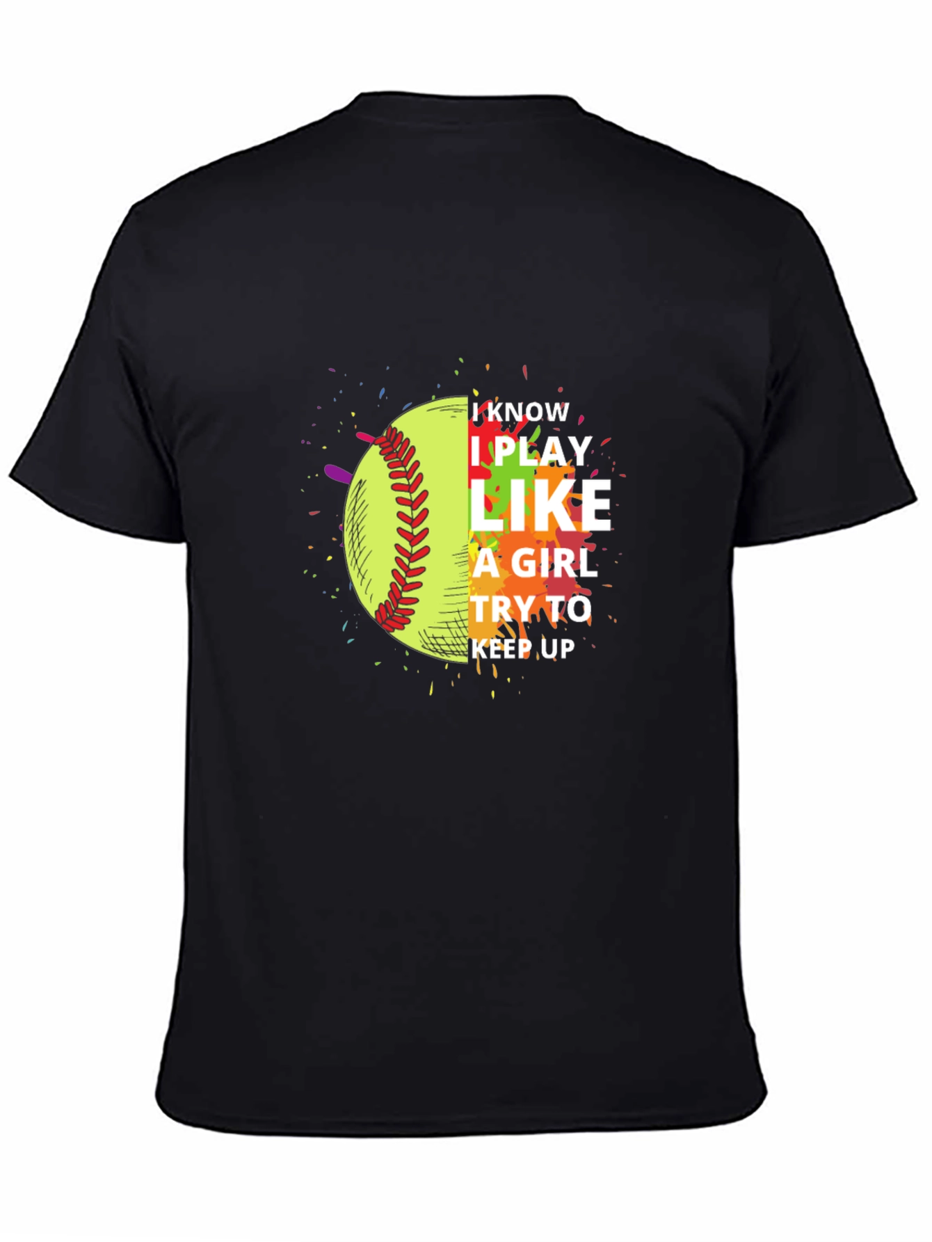 I Play Like a Girl Softball T-Shirt