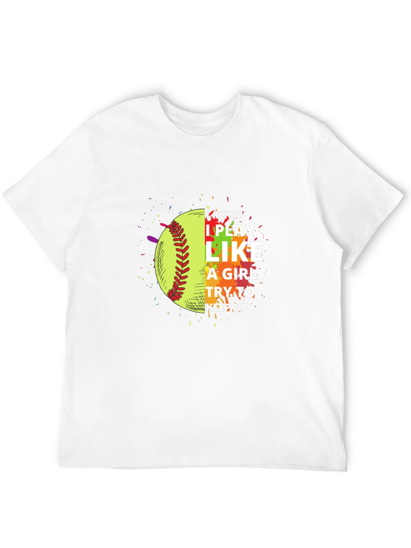 I Play Like a Girl Softball T-Shirt