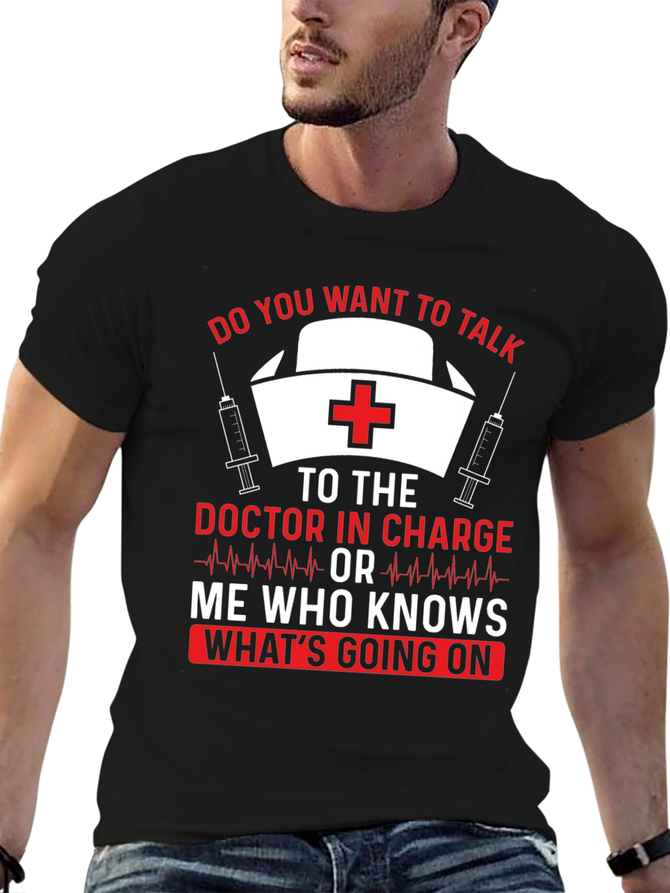 Funny Nurse T-Shirt Doctor In Charge Graphic Tee