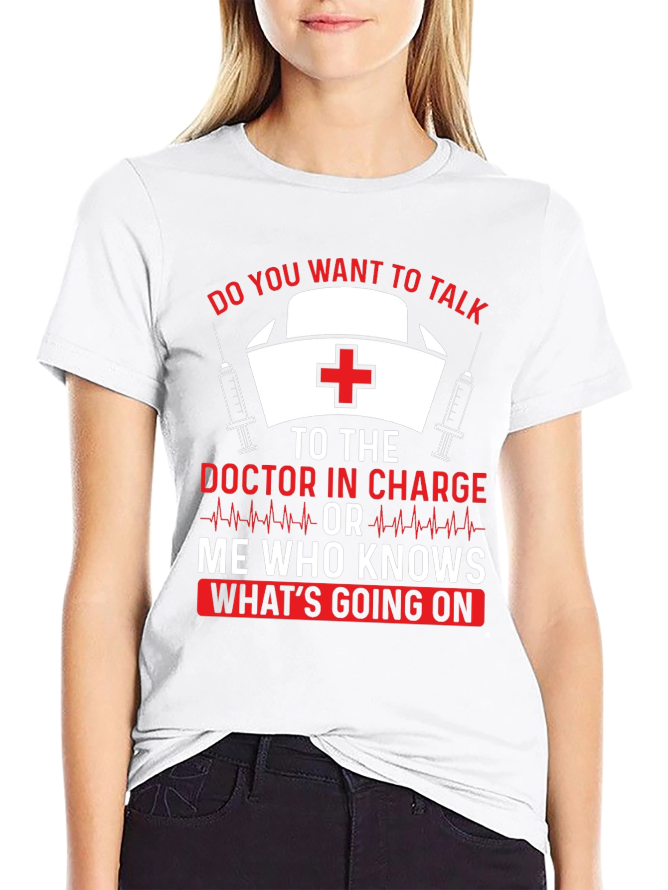 Funny Nurse T-Shirt Doctor In Charge Graphic Tee