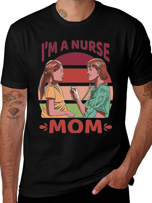Im A Nurse Mom Graphic T-Shirt