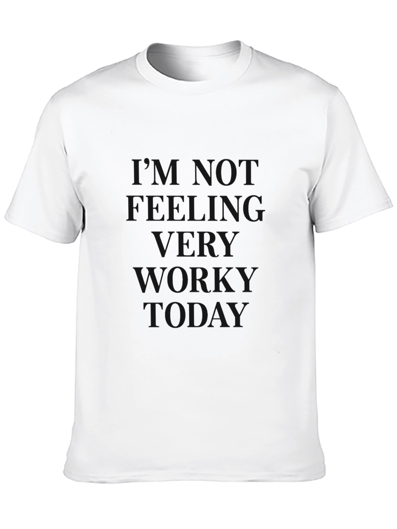 Not Feeling Worky Today Graphic Tee