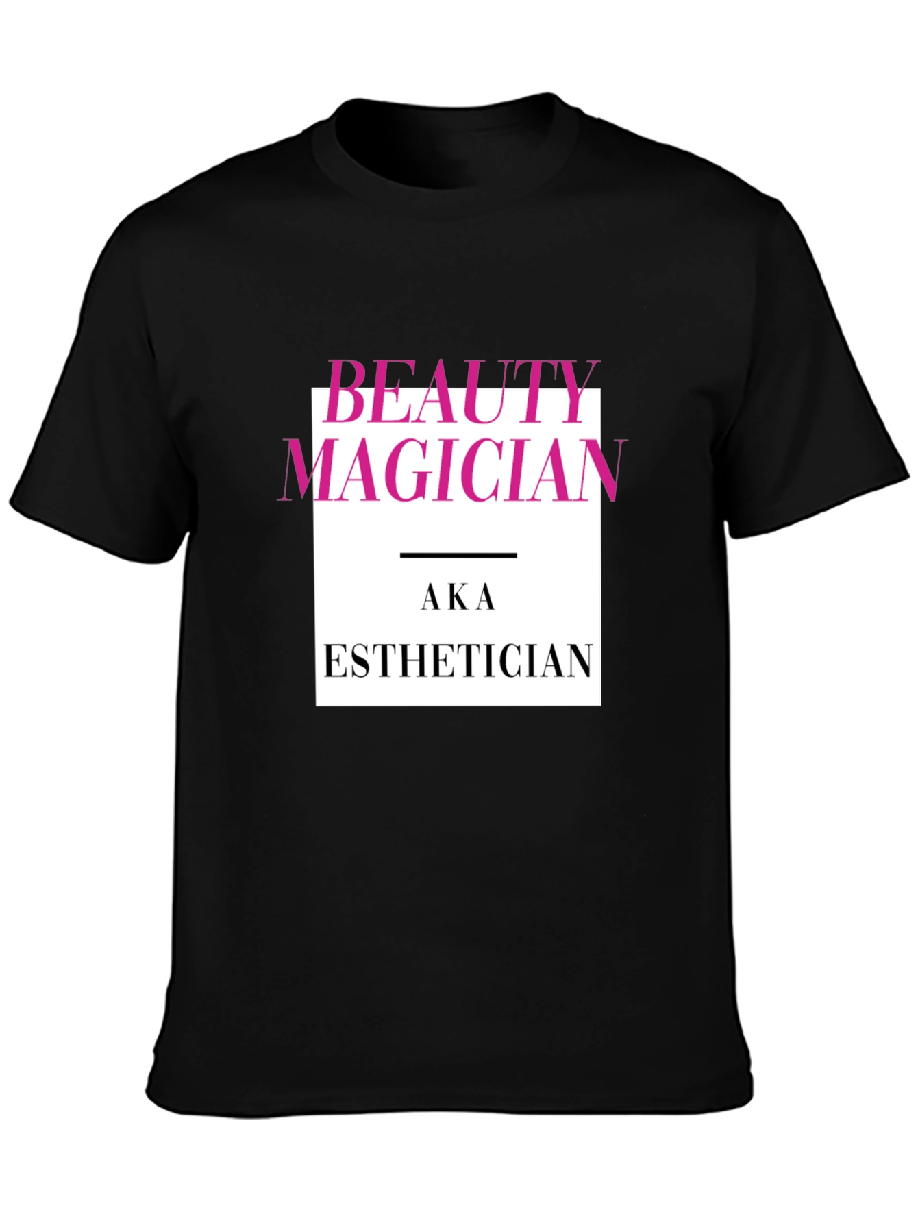 Beauty Magician AKA Esthetician Graphic T-Shirt