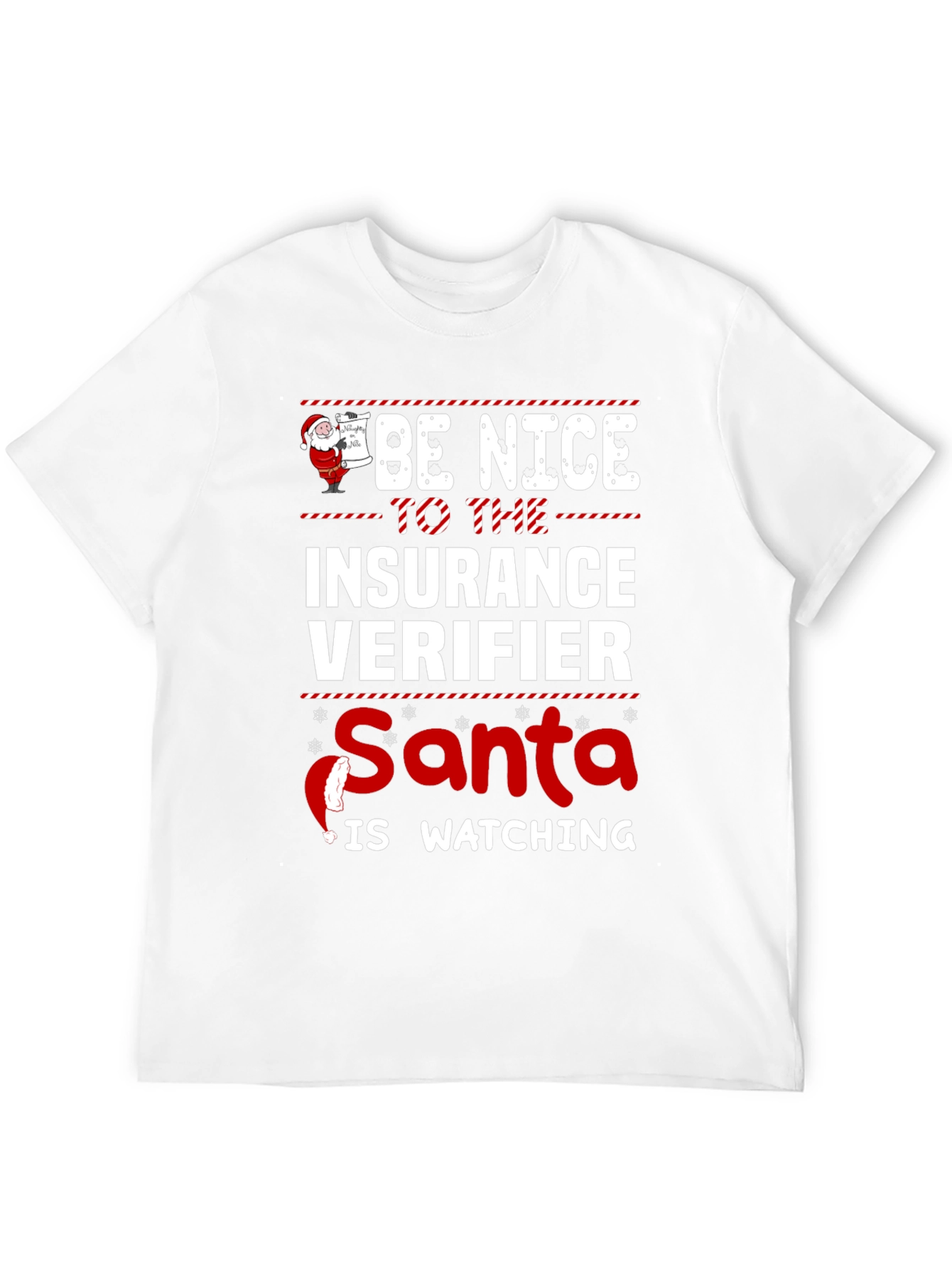 Be Nice to Insurance Verifier Santa is Watching T-Shirt