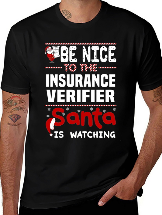 Be Nice to Insurance Verifier Santa is Watching T-Shirt