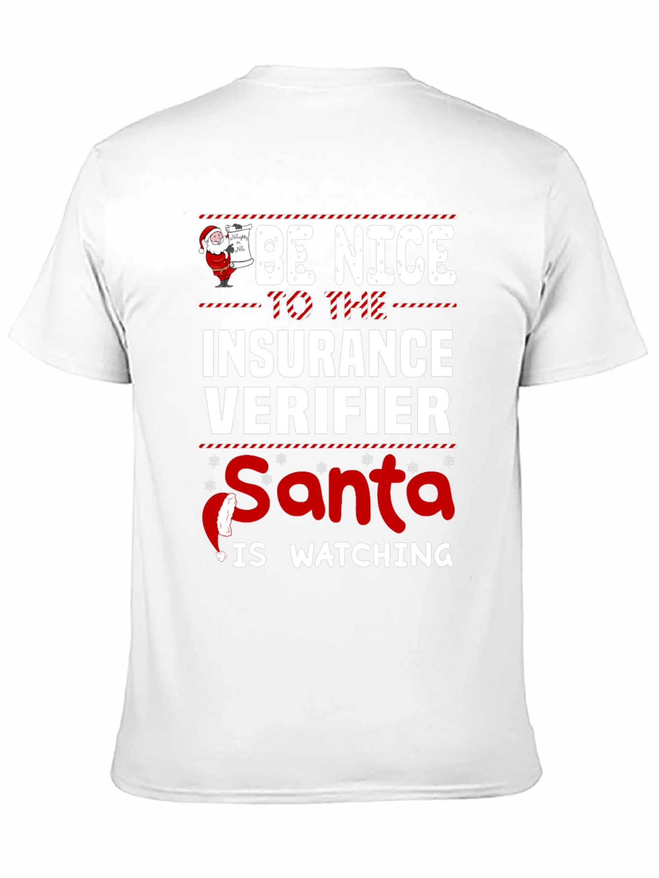 Be Nice to Insurance Verifier Santa is Watching T-Shirt