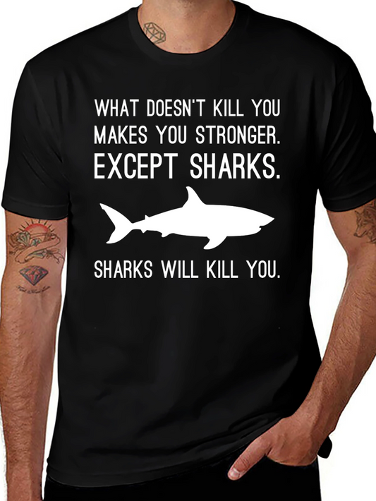 Shark T-Shirt: What Doesnt Kill You Makes You Stronger