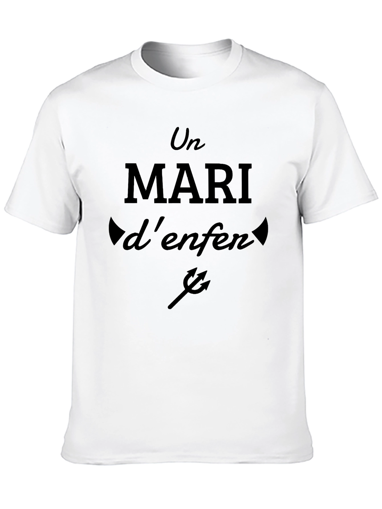 Un Mari denfer T-Shirt