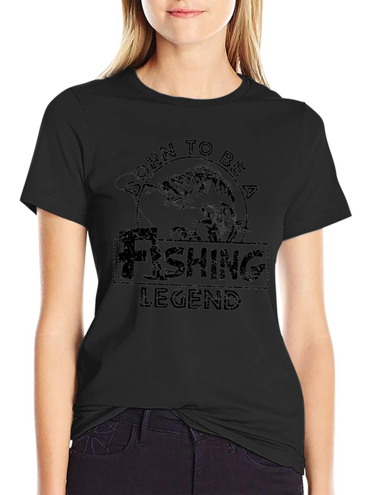 Born To Be a Fishing Legend T-Shirt