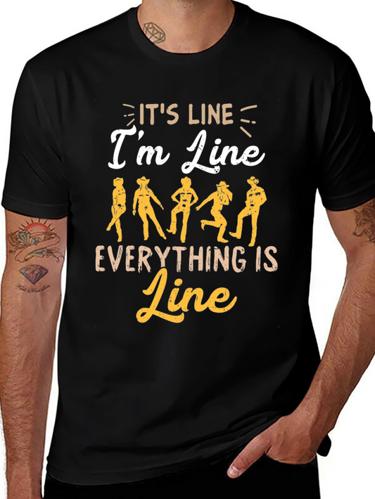 Its Line Im Line T-Shirt - Country Western Dance Tee