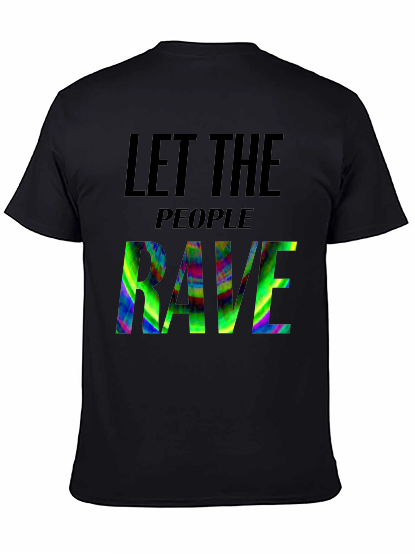 Let the People Rave T-Shirt: Vibrant Graphic Tee