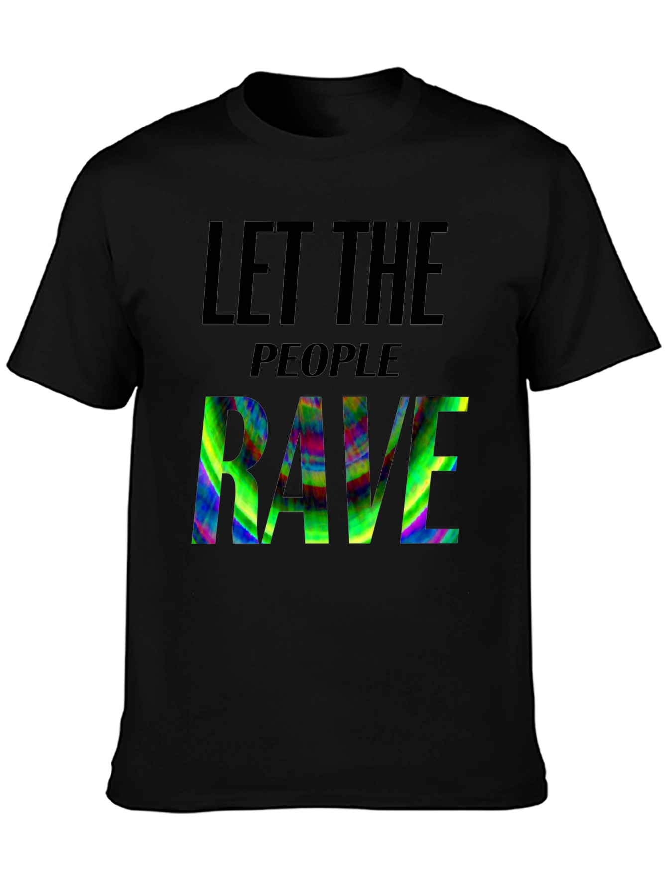 Let the People Rave T-Shirt: Vibrant Graphic Tee