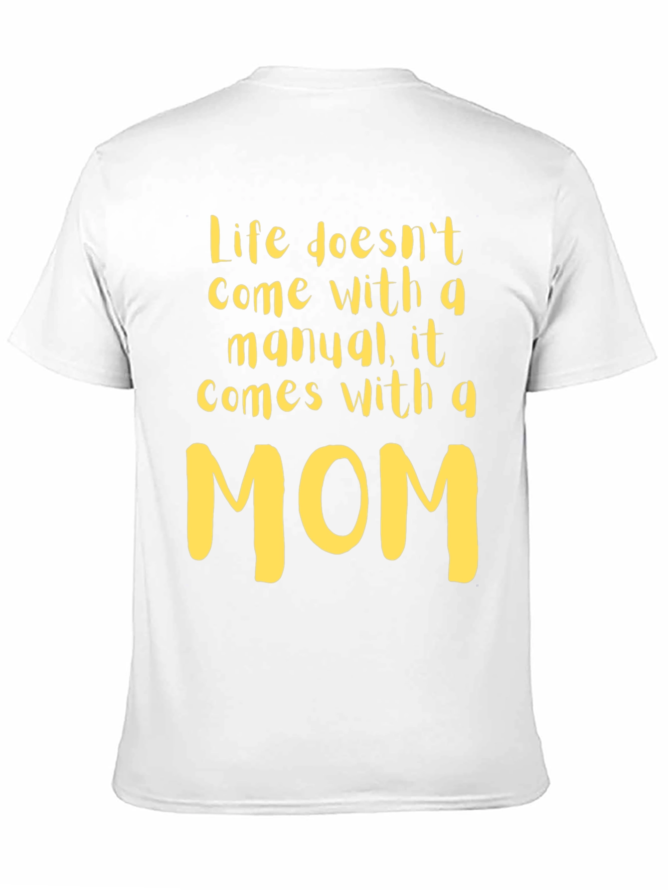 Life Comes With A Mom T-Shirt