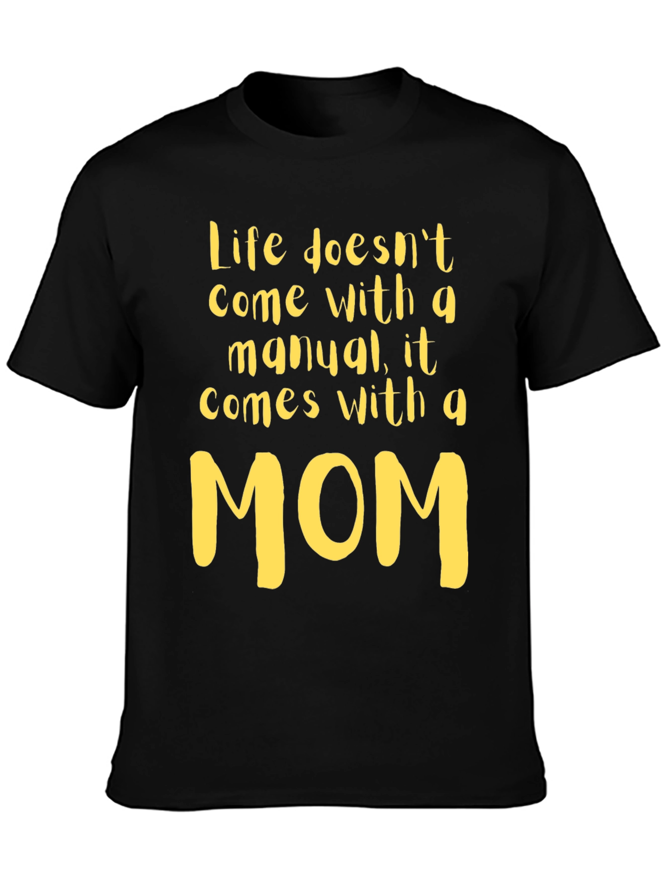 Life Comes With A Mom T-Shirt