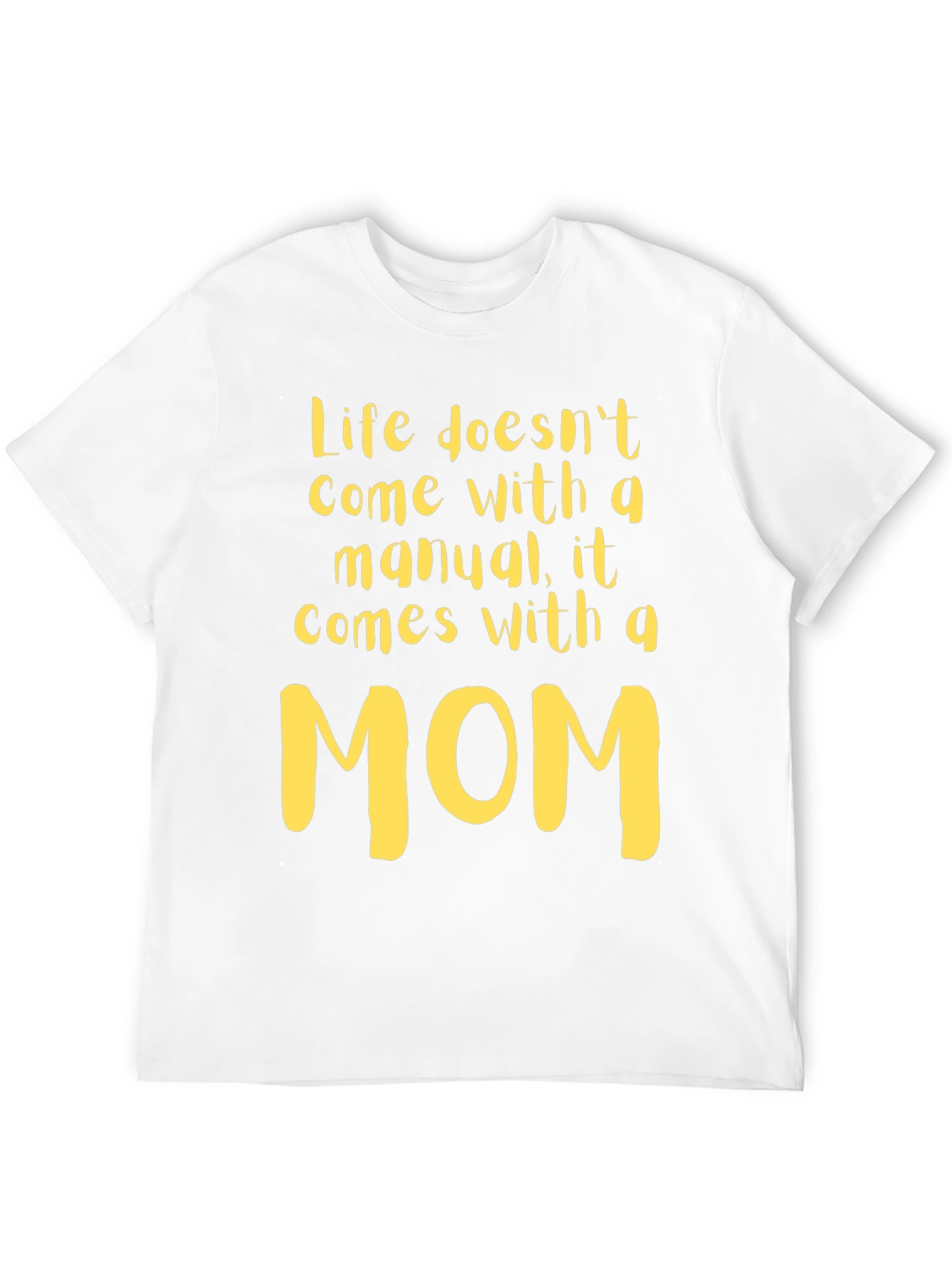 Life Comes With A Mom T-Shirt