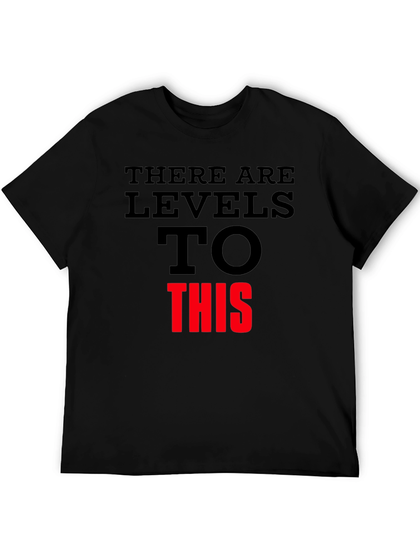 Levels To This Graphic Tee