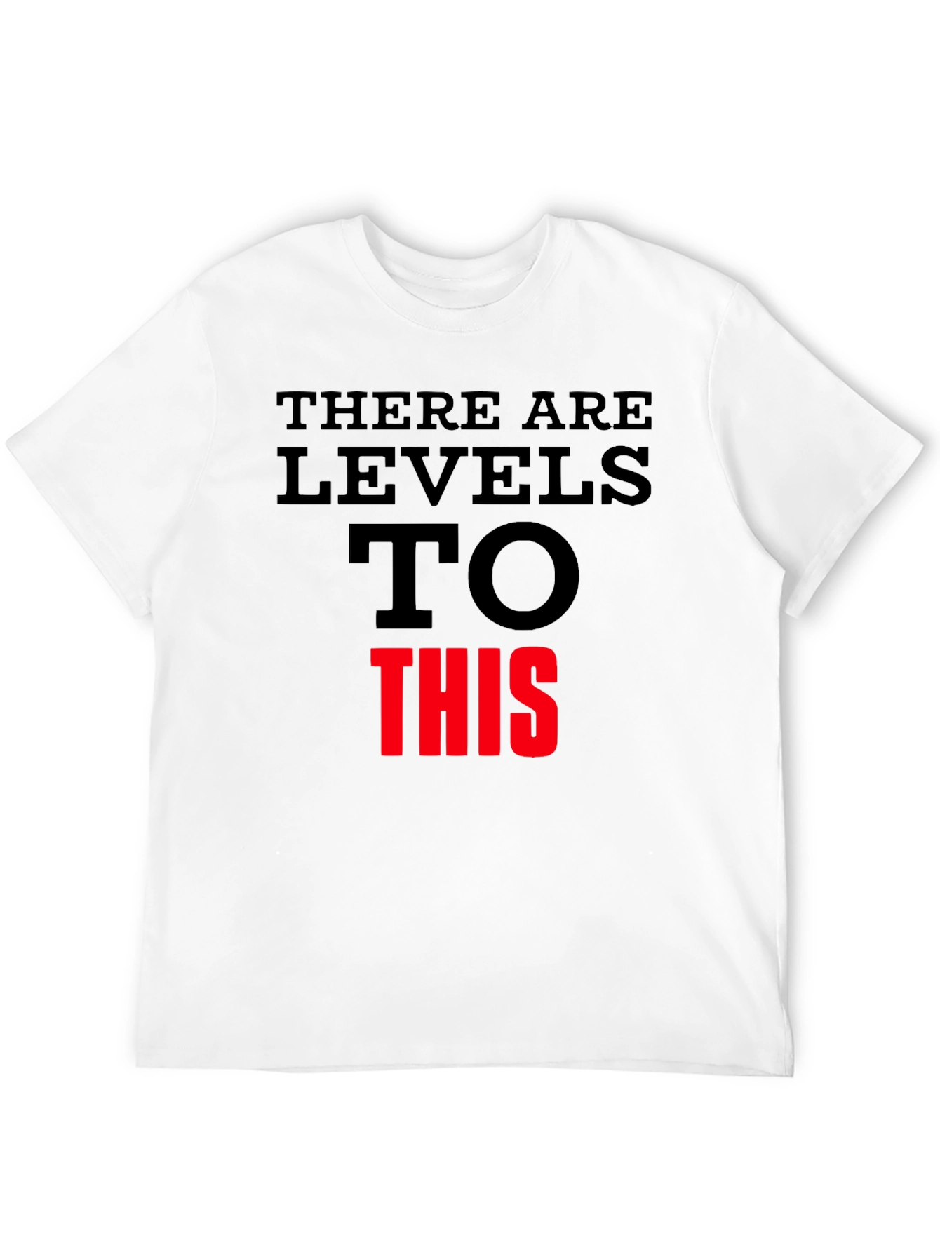 Levels To This Graphic Tee